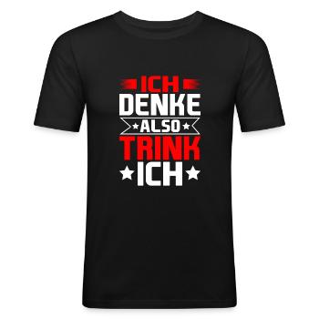 Ich denke also Trink ich Partyzeit Spruch Geschenk - Männer Slim Fit T-Shirt - Schwarz - Vorne - Nik (191cm)