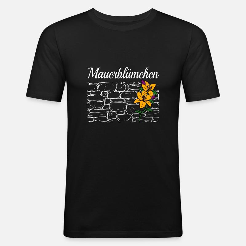 Mauerblümchen; Mauerblume - Männer Slim Fit T-Shirt - Schwarz