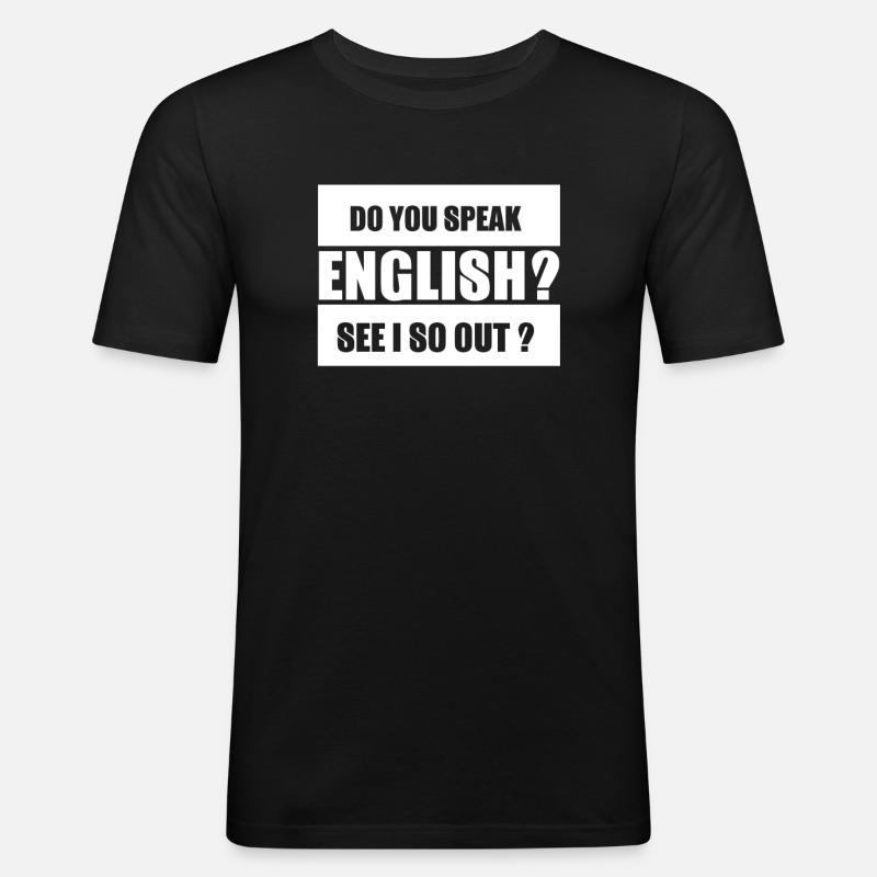 Witziger Spruch Englisch - Männer Slim Fit T-Shirt - Schwarz