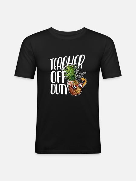 Teacher Off Duty End Of School Teacher - Men's Slim Fit T-Shirt - black