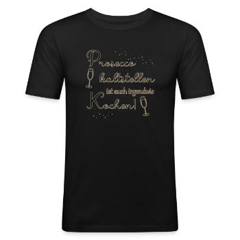 Prosecco kaltstellen ist auch irgendwie kochen *** - Männer Slim Fit T-Shirt - Schwarz - Vorne - Nik (191cm)