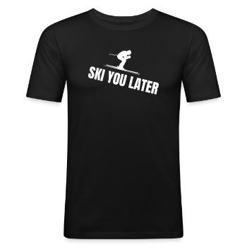 Ski Skisport Skifahren Ski you later Spruch - Männer Slim Fit T-Shirt - Schwarz - Vorne - Nik (191cm)