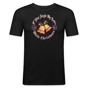 Christmas Humor Men If You Jingle My Bells - Men's Slim Fit T-Shirt - black - Front - Nik (191cm)