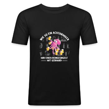 Reingeorgelt wie ein achtarmiger mit Gerhard - Männer Slim Fit T-Shirt - Schwarz - Vorne - Nik (191cm)