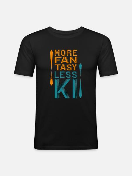 More Fantasy - less KI - Männer Slim Fit T-Shirt - Schwarz