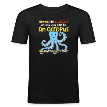 Fröhlicher lustiger Oktopus und lustiger Spruch - Männer Slim Fit T-Shirt - Schwarz - Vorne - Nik (191cm)