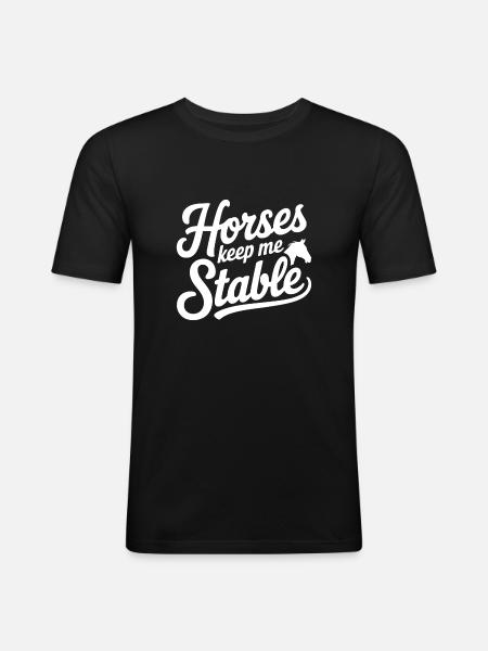 Horses Keep Me Stable Horseback Riding - Men's Slim Fit T-Shirt - black