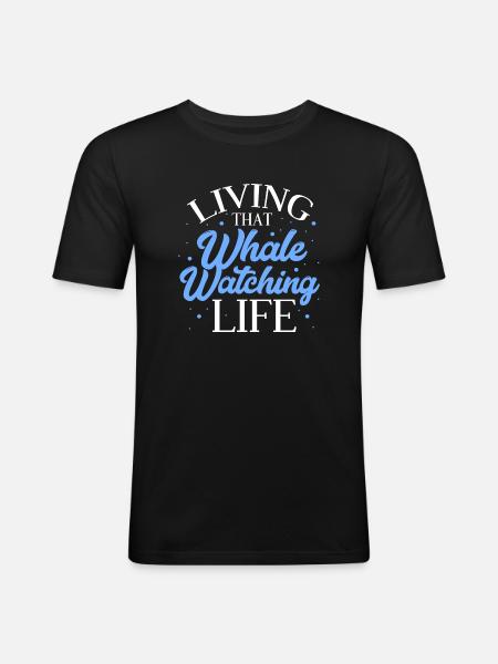 Living That Whale Watching Life - Men's Slim Fit T-Shirt - black