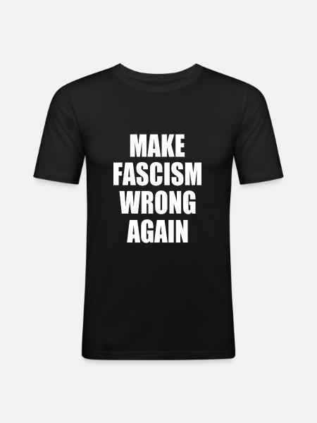 make fascism wrong again - Männer Slim Fit T-Shirt - Schwarz