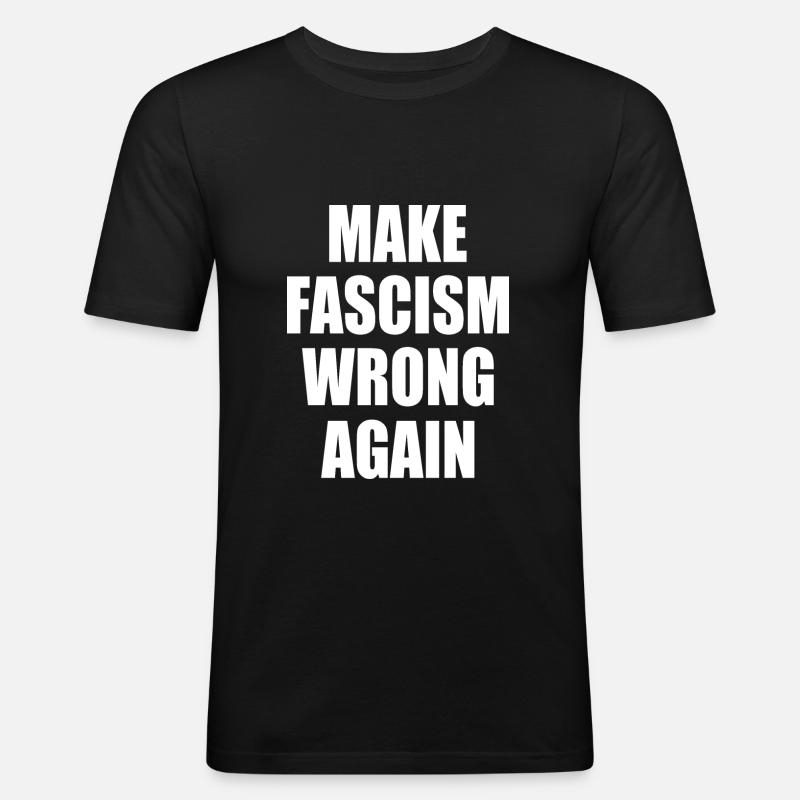 make fascism wrong again - Men's Slim Fit T-Shirt - black