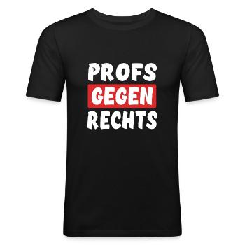 Profs Gegen Rechts - Rechts Nein Danke - Männer Slim Fit T-Shirt - Schwarz - Vorne - Nik (191cm)