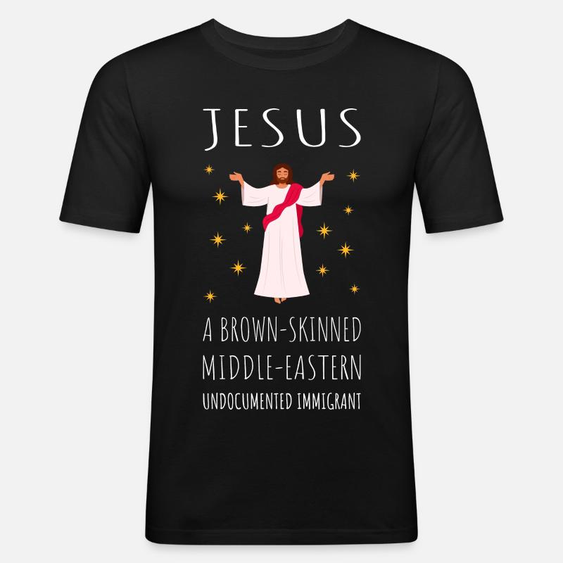 Jesus - A Brown-Skinned Middle-Eastern Immigrant - Men's Slim Fit T-Shirt - black