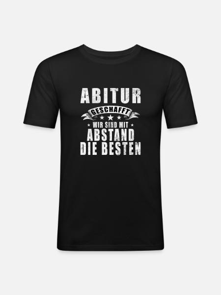 Abitur - Abschluss - Spruch - Mottowoche - Männer Slim Fit T-Shirt - Schwarz