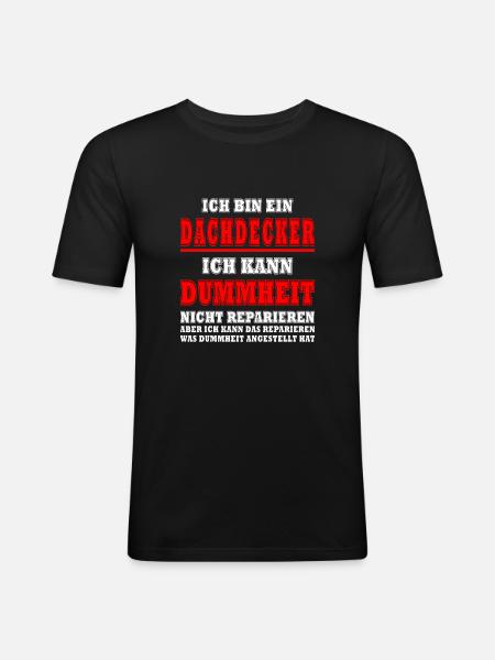 Dachdecker Sprüche Dachdecken - Männer Slim Fit T-Shirt - Schwarz