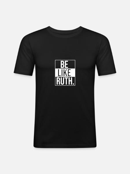 Be like Ruth RBG - Men's Slim Fit T-Shirt - black