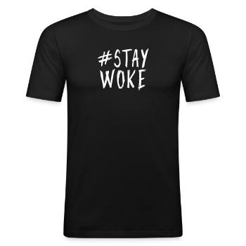 #staywoke Stay woke Bleibe wach - Männer Slim Fit T-Shirt - Schwarz - Vorne - Nik (191cm)