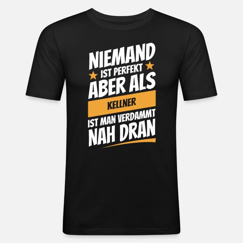 Niemand ist perfekt - Kellner - Spruch - Männer Slim Fit T-Shirt - Schwarz
