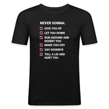Rick Roll Checkliste (Never Gonna Give You Up) - Männer Slim Fit T-Shirt - Schwarz - Vorne - Nik (191cm)