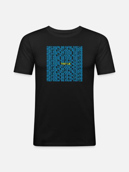 They Know We Know They Lie - Men's Slim Fit T-Shirt - black