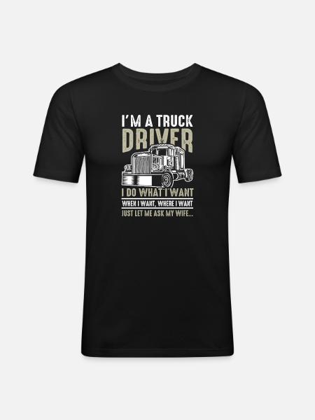 Funny truck driver saying - Men's Slim Fit T-Shirt - black