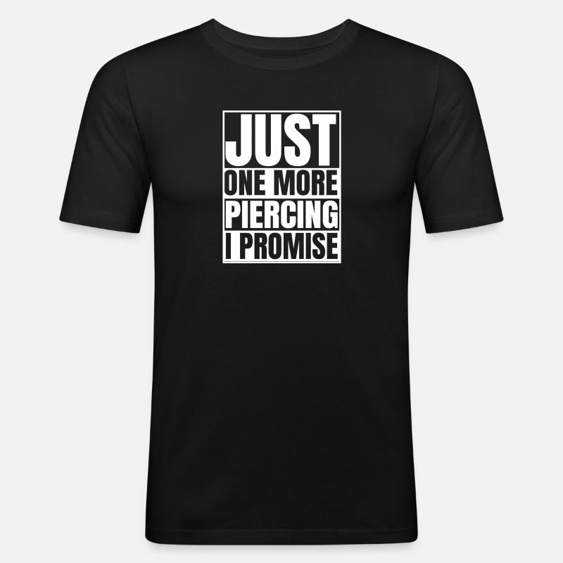 Lustiger Piercing Spruch Schmuck Englisch Geschenk - Männer Slim Fit T-Shirt - Schwarz