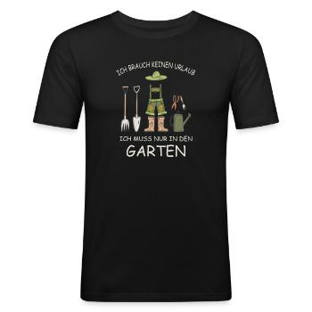 Garten Spruch, muss nur in den Garten, Rentner - Männer Slim Fit T-Shirt - Schwarz - Vorne - Nik (191cm)
