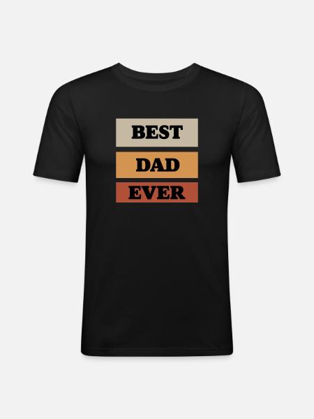 Best Dad Ever - Männer Slim Fit T-Shirt - Schwarz