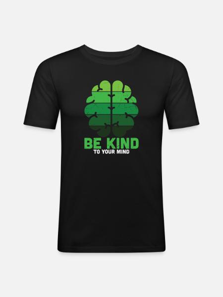Be Kind To Your Mind Green Mental Health - Men's Slim Fit T-Shirt - black