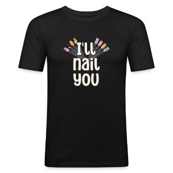 Ich Werde Dich Nageln Lustiger Nageldesigner - Männer Slim Fit T-Shirt - Schwarz - Vorne - Nik (191cm)