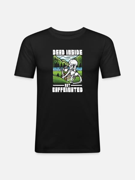 Dead inside but caffeinated - Männer Slim Fit T-Shirt - Schwarz