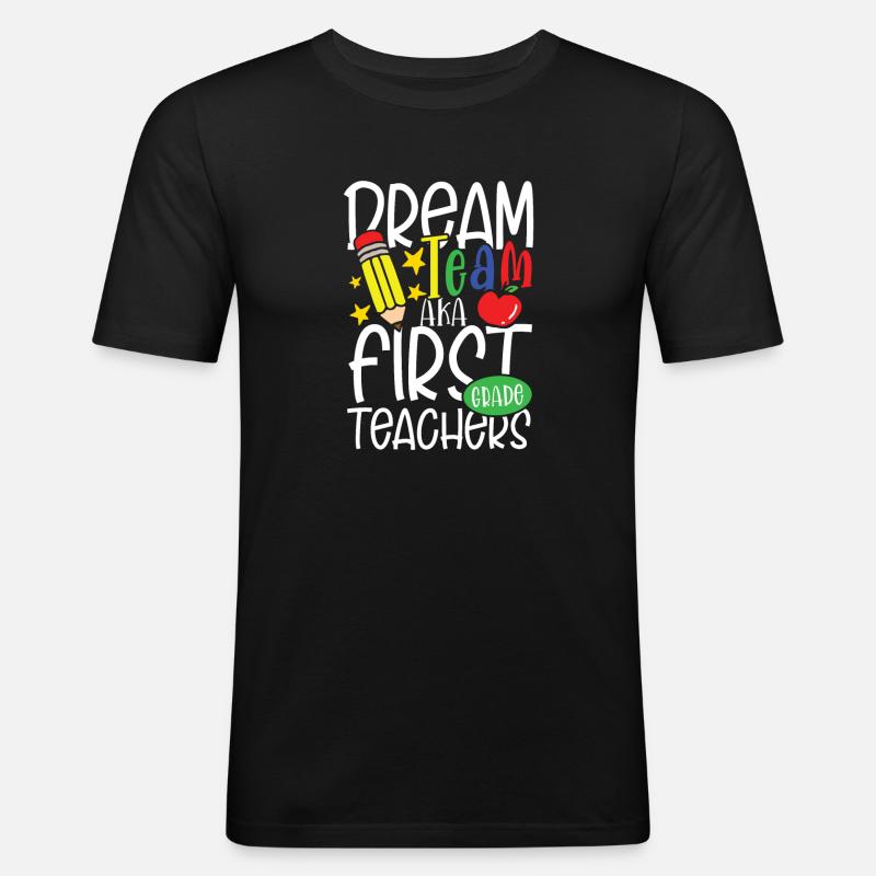DREAM TEAM AKA FIRST GRADE TEACHER - Männer Slim Fit T-Shirt - Schwarz