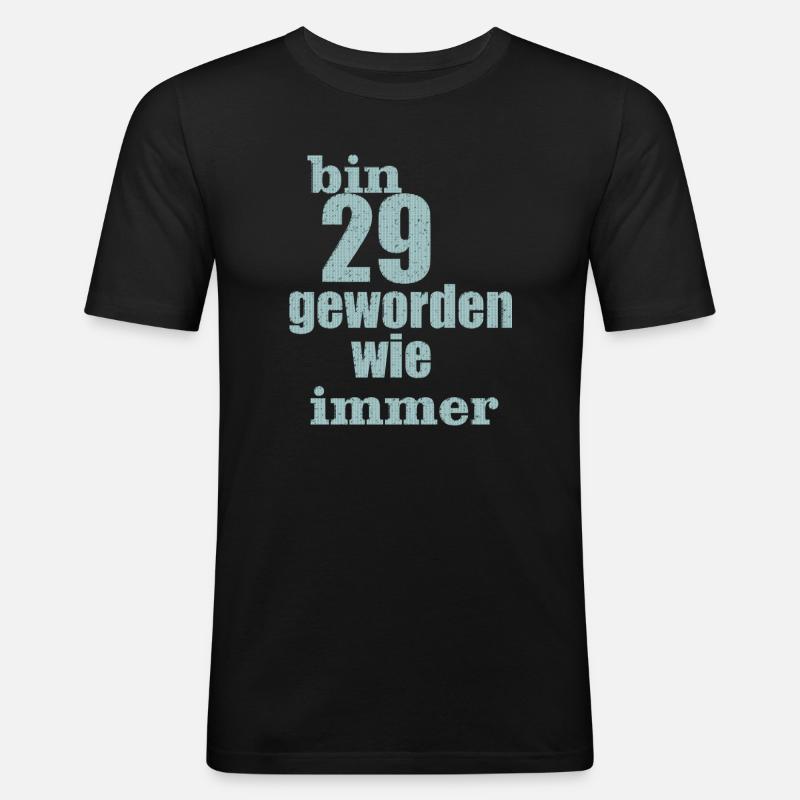 bin 29 geworden - Männer Slim Fit T-Shirt - Schwarz