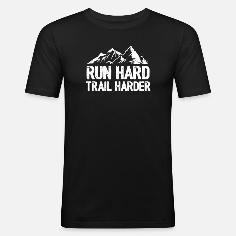 Laufen Sie hart. Härterer Trail. - Männer Slim Fit T-Shirt - Schwarz