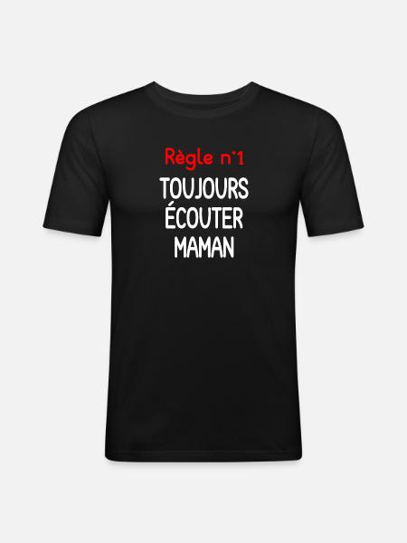 Citation Maman Toujours Écouter - T-shirt près du corps Homme - noir