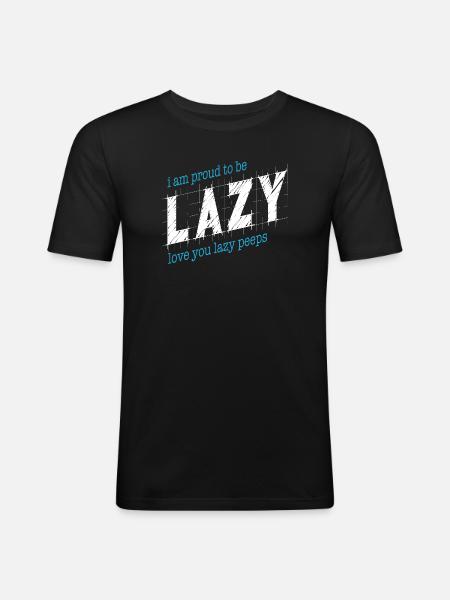 Proud to be lazy - Men's Slim Fit T-Shirt - black