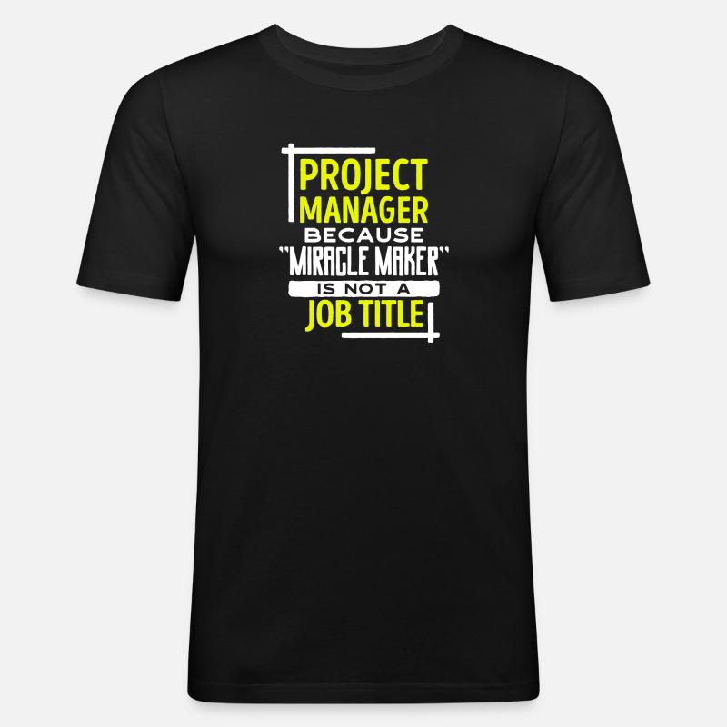 Projektmanager Statement Job Manager Karriere - Männer Slim Fit T-Shirt - Schwarz