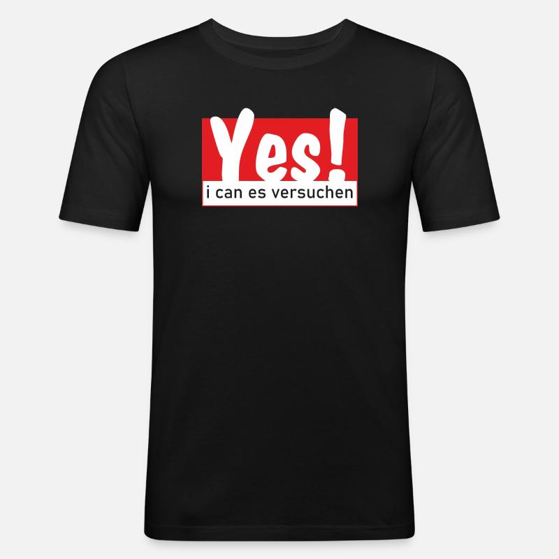 Yes i can es versuchen - Männer Slim Fit T-Shirt - Schwarz