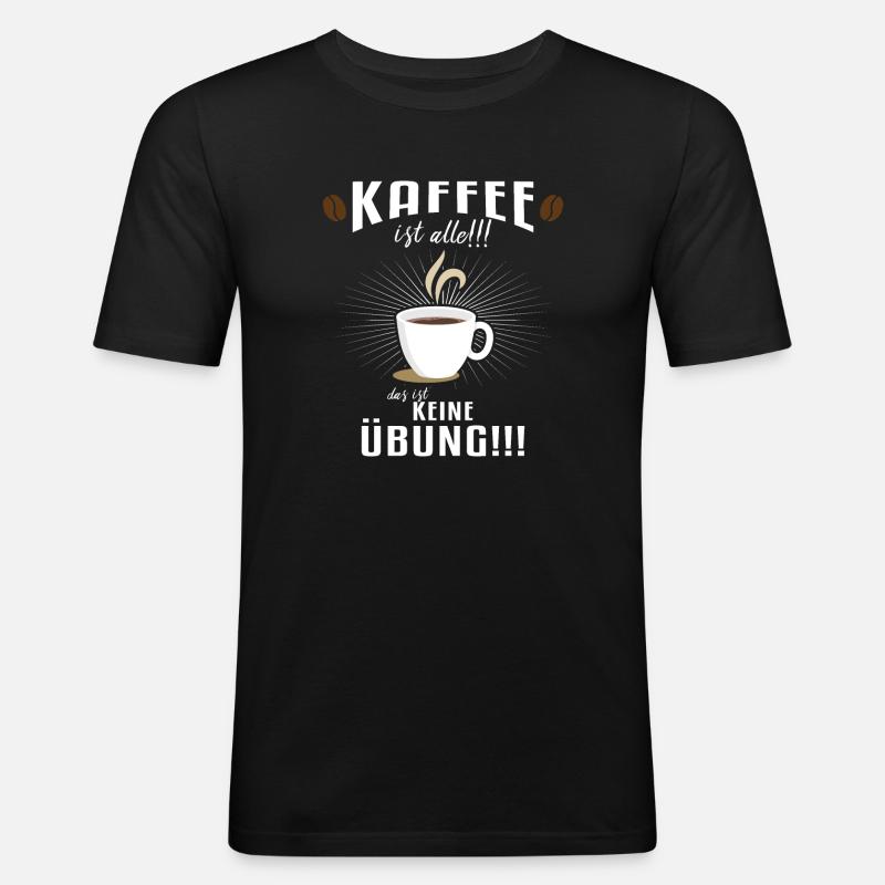 Kaffee ist alle!!! - Männer Slim Fit T-Shirt - Schwarz