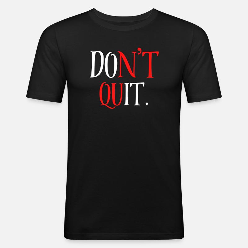 Gib nicht auf - Männer Slim Fit T-Shirt - Schwarz