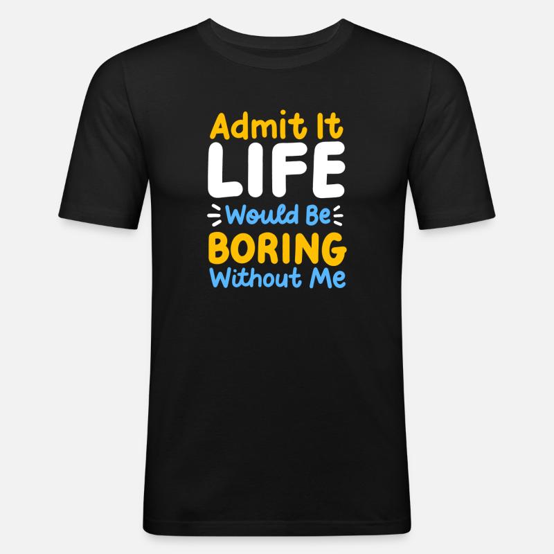 lustiger Spruch Sarkasmus - Männer Slim Fit T-Shirt - Schwarz