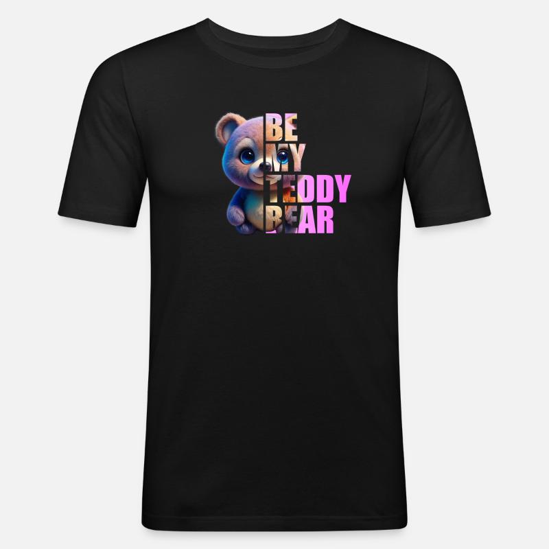 Be my Teddy Bear Design - Männer Slim Fit T-Shirt - Schwarz