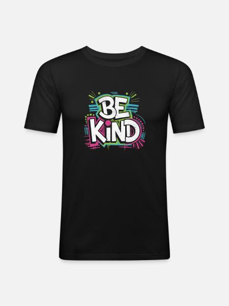 Be Kind - Neon! - Männer Slim Fit T-Shirt - Schwarz