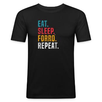 Eat Sleep Forró Repeat - Männer Slim Fit T-Shirt - Schwarz - Vorne - Nik (191cm)