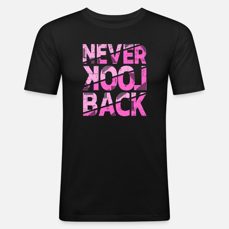 Never Look Back Motivationsdesign - Männer Slim Fit T-Shirt - Schwarz