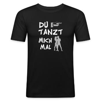 Funny "You Dance Me" for pranksters - Men's Slim Fit T-Shirt - black - Front - Nik (191cm)