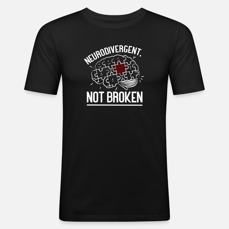 Neurodivergent Not Broken – Strong Mind Statement - T-shirt près du corps Homme - noir