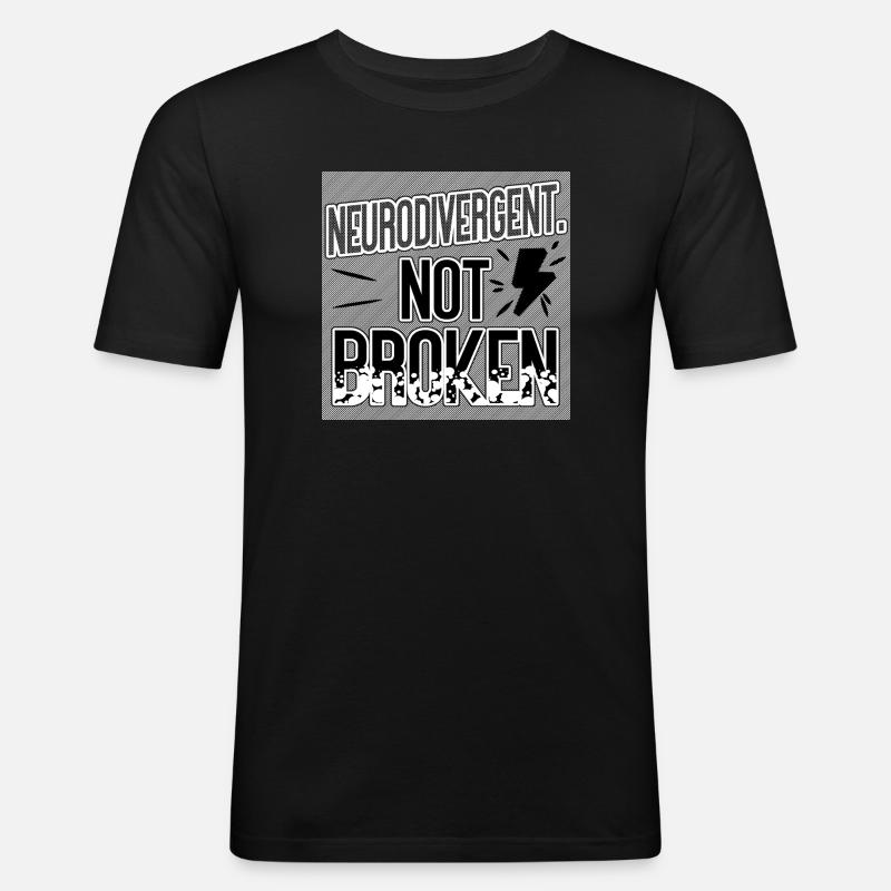 Neurodivergent Not Broken – Neurodiversity Pride - Männer Slim Fit T-Shirt - Schwarz