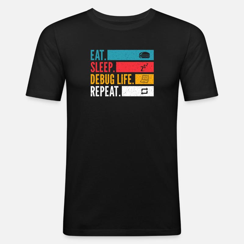 Eat Sleep Debug Repeat Developer Shirt - Men's Slim Fit T-Shirt - black