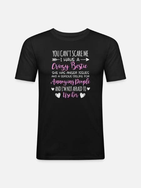 Crazy Bestie Sarcastic Quote Design - Men's Slim Fit T-Shirt - black