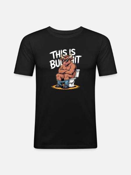 This Is Bullshit Toilet Edition - Men's Slim Fit T-Shirt - black